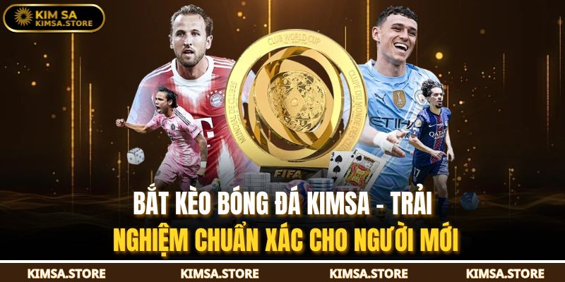 Bắt Kèo Bóng Đá KIMSA