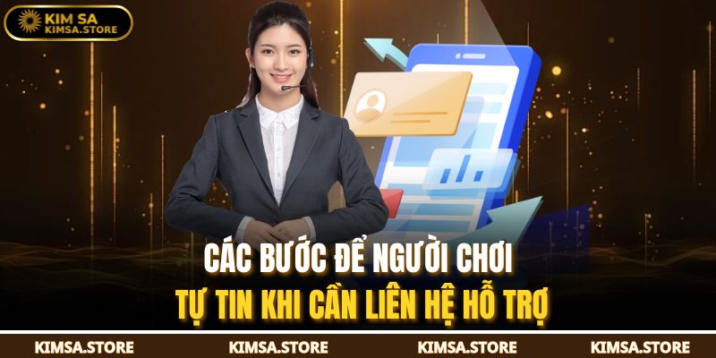 Cách Nhận Hỗ Trợ Từ Nhà Cái – Hướng Dẫn Chi Tiết Cho Bạn 3 Các bước để người chơi tự tin khi cần liên hệ hỗ trợ