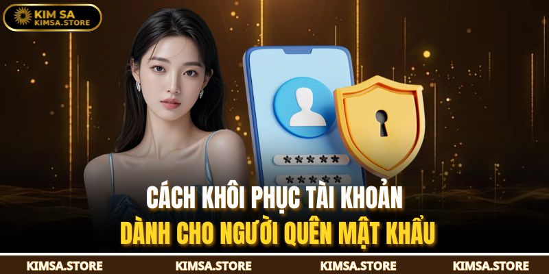 Cách khôi phục tài khoản dành cho người quên mật khẩu