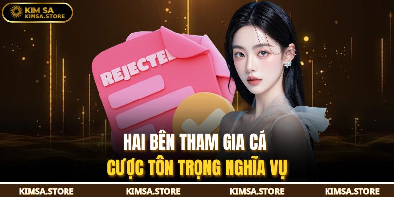 Hai bên tham gia cá cược tôn trọng nghĩa vụ