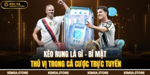 Kèo Rung Là Gì