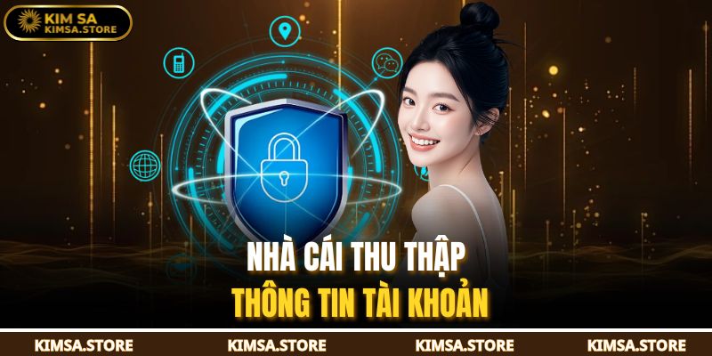 Nhà cái thu thập thông tin tài khoản