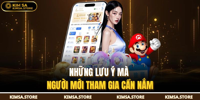 Những lưu ý mà người mới tham gia cần nắm