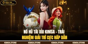 Nổ Hũ Tài Xỉu KIMSA