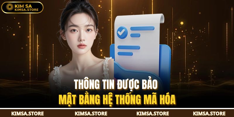 Thông tin được bảo mật bằng hệ thống mã hóa
