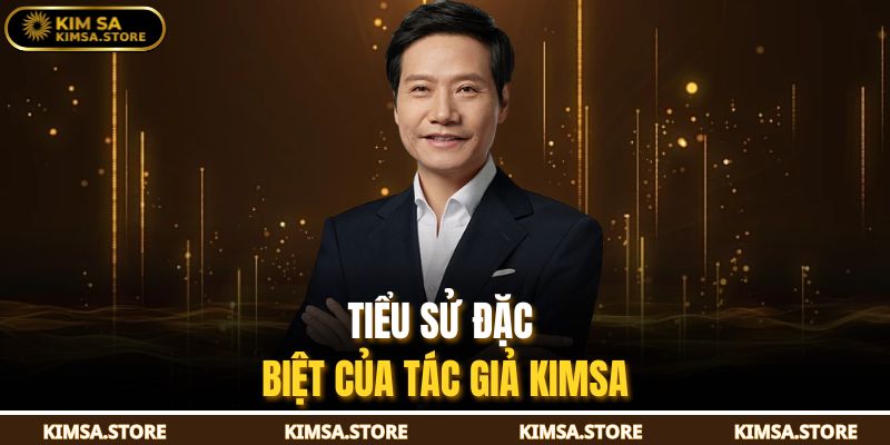 Tiểu sử đặc biệt của tác giả KIMSA
