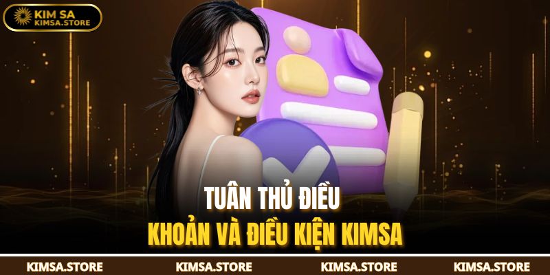 Tuân thủ điều khoản và điều kiện KIMSA
