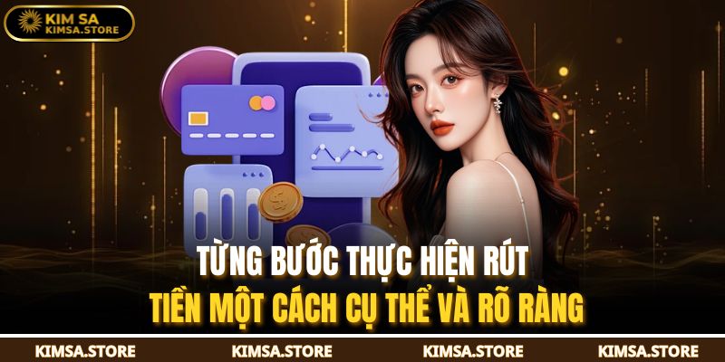 Từng bước thực hiện rút tiền một cách cụ thể và rõ ràng